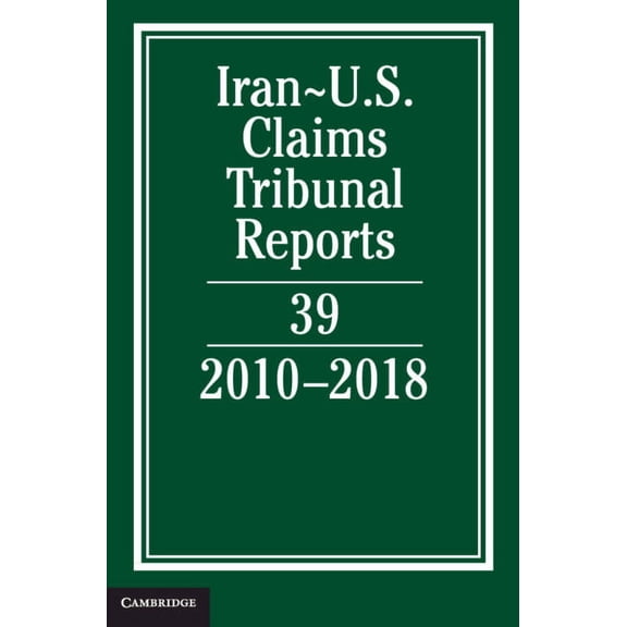 Iran-U.S. Claims Tribunal Reports Iran-US Claims Tribunal Reports, (Hardcover)