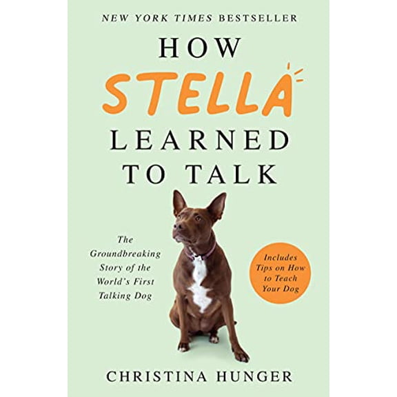 Pre-Owned How Stella Learned to Talk: The Groundbreaking Story of the World's First Talking Dog, 9780063046832, 0063046830, Hardcover,
