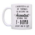 thumbnail image 2 of ThisWear Accounting Gifts I Sacrificed A Lot to Become an Accountant F-Bomb Comptroller Coffee Mug Cup White, 2 of 4