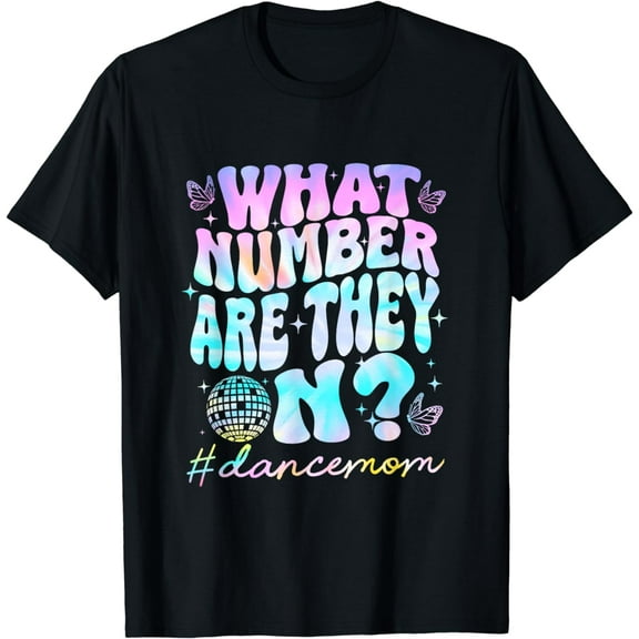 What Number Are They On? Dance Mom Life Funny Dancing Dance T-Shirt