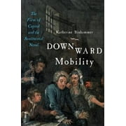 Downward Mobility: The Form of Capital and the Sentimental Novel
