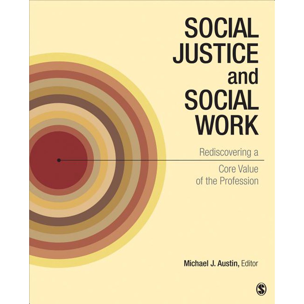 Social Justice and Social Work Rediscovering a Core Value of the Profession (Paperback