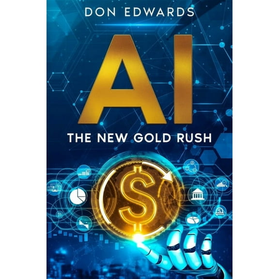AI: The New Gold Rush, (Paperback)