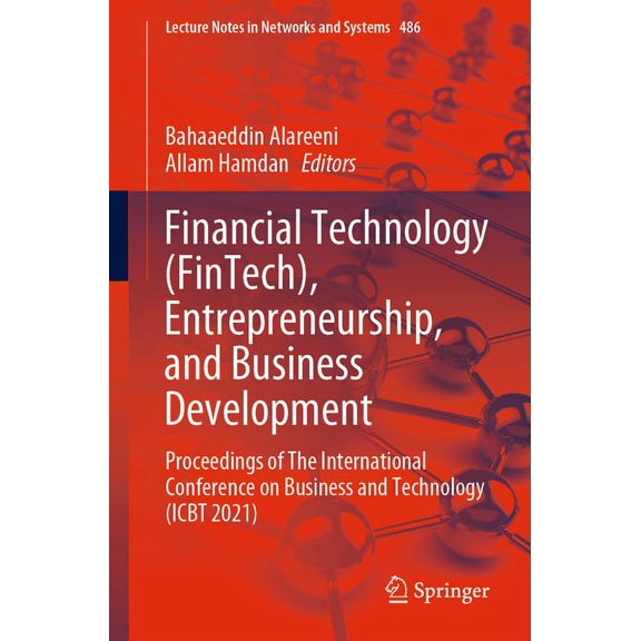 Lecture Notes in Networks and Systems Financial Technology (Fintech), Entrepreneurship, and Business Development: Proceedings of the International Conference , Book 486, (Paperback)