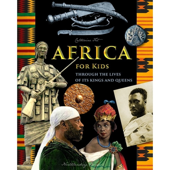 Africa for Kids - through the Lives of its Kings and Queens, (Paperback)
