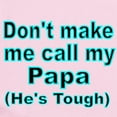 thumbnail image 2 of CafePress - Dont Make Me Call My Papa (Hes Tough) Body Suit - Baby Light Bodysuit, Size Newborn - 24 Months, 2 of 4
