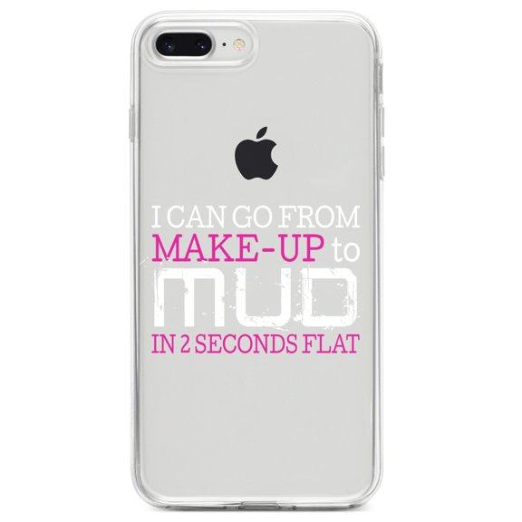 DistinctInk Clear Shockproof Hybrid Case for iPhone 7 PLUS / 8 PLUS (5.5" Screen) TPU Bumper Acrylic Back Tempered Glass Screen Protector - I Can Go From Make-Up to Mud in 2 Seconds