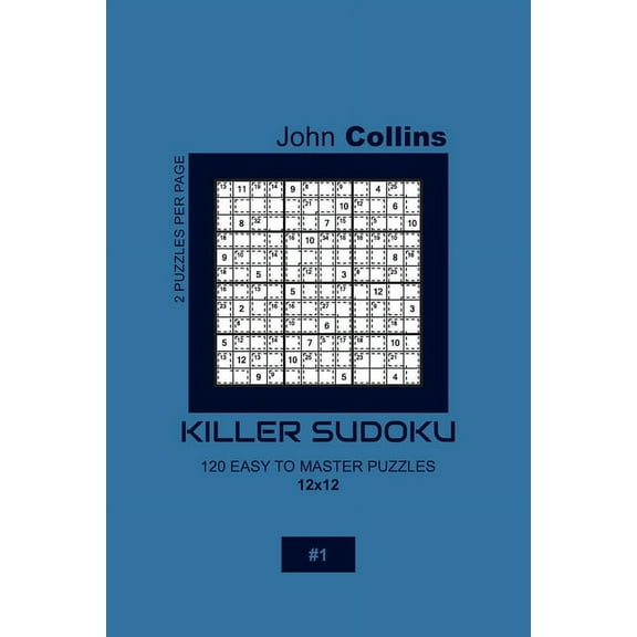 Killer Sudoku Puzzle Book 12x12: Killer Sudoku - 120 Easy To Master Puzzles 12x12 - 1 (Paperback)