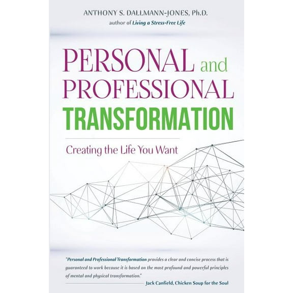 Personal and Professional Transformation: Creating The Life You Want (Paperback)