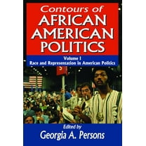Contours of African American Politics: Volume 1, Race and Representation in American Politics, (Paperback)