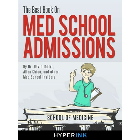The Best Book On Med School Admissions (Harvard Med, Stanford Med, Johns Hopkins, and More) - (Best Med Schools In The Country)