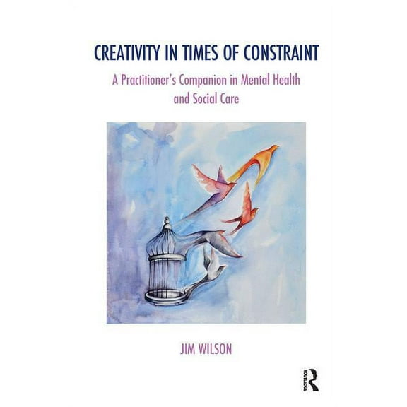 Systemic Thinking and Practice: Creativity in Times of Constraint: A Practitioner's Companion in Mental Health and Social Care (Paperback)