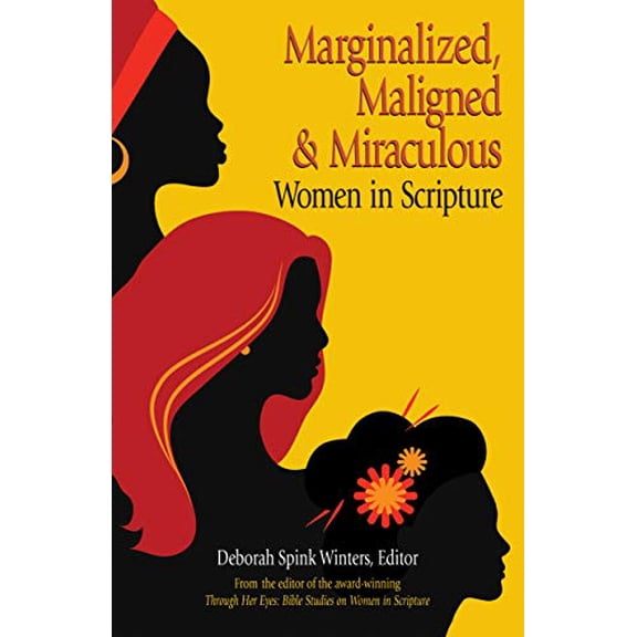 Pre-Owned Marginalized, Maligned, and Miraculous Women in Scripture (Paperback) 0817017976 9780817017972