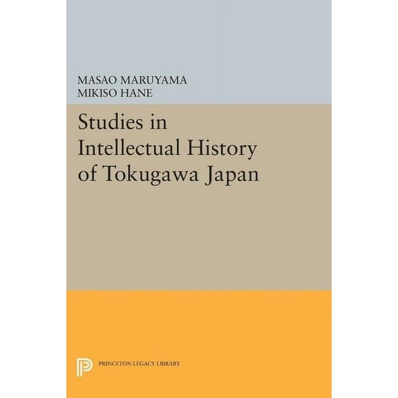 Princeton Legacy Library Studies in Intellectual History of Tokugawa Japan, Book 773, (Paperback)