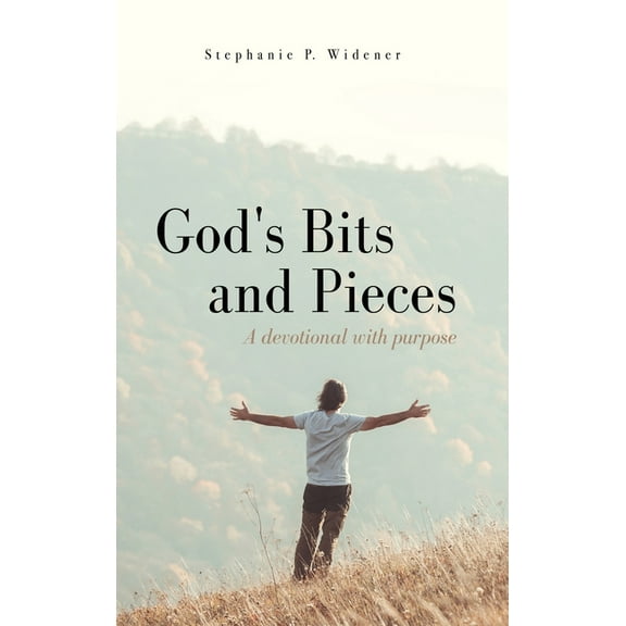 God's Bits and Pieces: A devotional with purpose, (Hardcover)