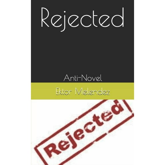 Rejected : Anti-Novel (Paperback)