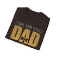 thumbnail image 5 of I Have Two Titles Dad And Stepdad, Gildan Unisex Shirt, Graphic Tee, S-3XL, 5 of 5