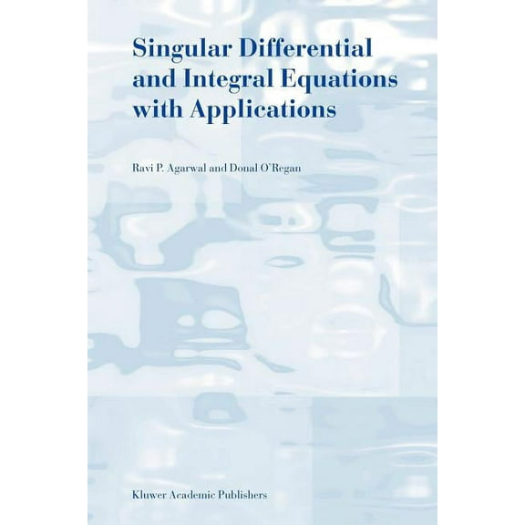Singular Differential and Integral Equations with Applications, (Paperback)