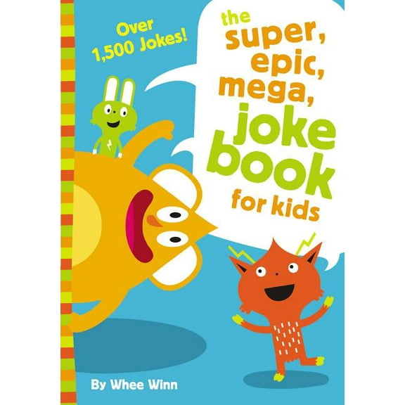 The Super, Epic, Mega Joke Book for Kids: A Funny, Laugh Out Loud Busy Book for Children with Over 1,500 Jokes, Riddles,, (Paperback)