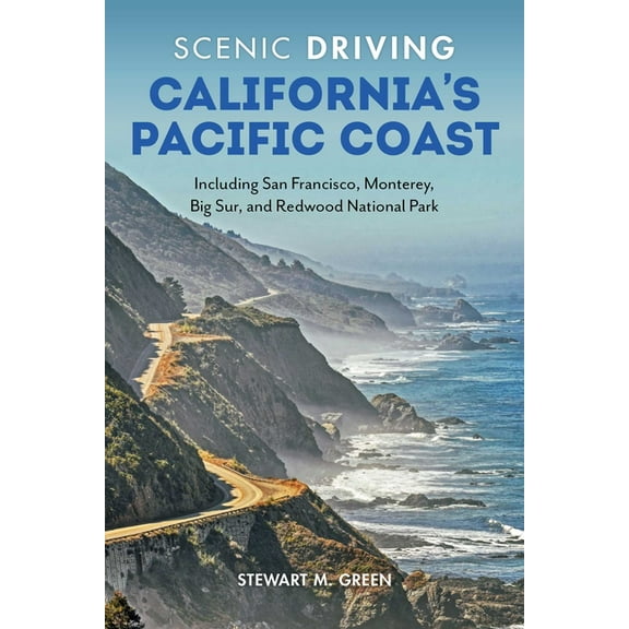 Scenic Driving Scenic Driving California's Pacific Coast: Including San Francisco, Monterey, Big Sur, and Redwood National Park, (Paperback)