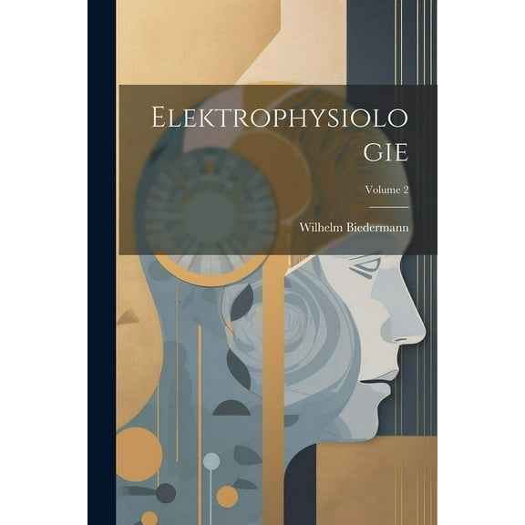 Elektrophysiologie; Volume 2 (Paperback)