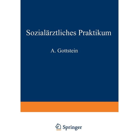 Sozialärztliches Praktikum: Ein Leitfaden Für Verwaltungsmediziner, Kreiskommunalärzte, Schulärzte Säuglingsärzte, Armen, (Paperback)