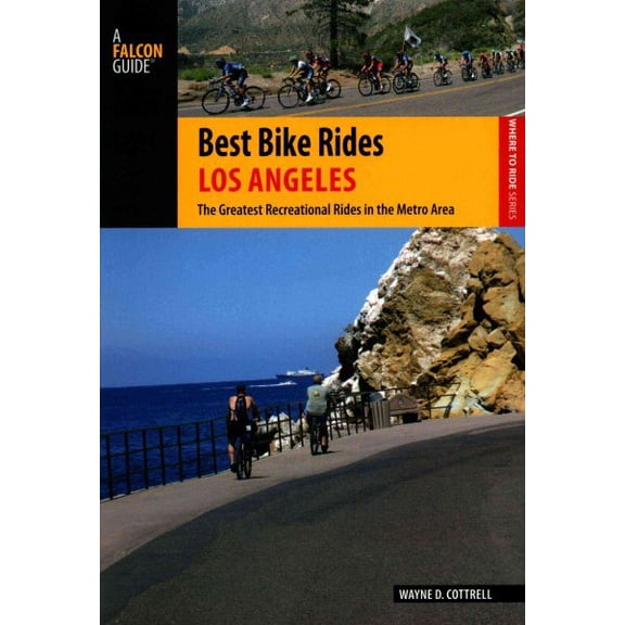 Pre-Owned Best Bike Rides Los Angeles: The Greatest Recreational Rides in the Metro Area (Paperback) 1493003844 9781493003846