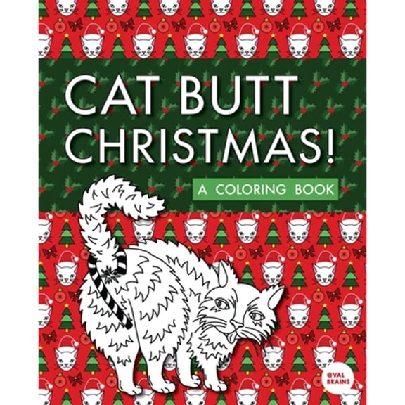 Cat Butt Christmas: A Xmas Coloring Book (Paperback)