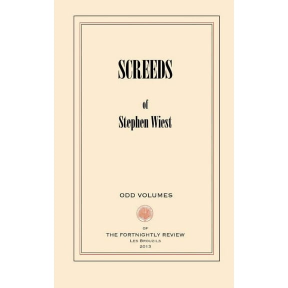 Screeds  Odd Volumes   Paperback  Stephen Wiest