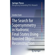Springer Theses: The Search for Supersymmetry in Hadronic Final States Using Boosted Object Reconstruction (Hardcover)
