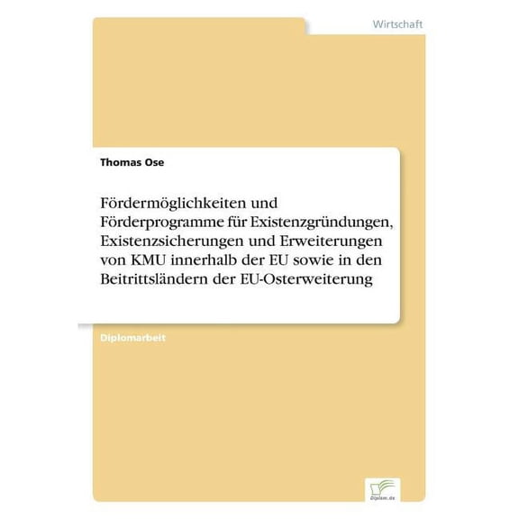 FÃ¶rdermÃ¶glichkeiten und FÃ¶rderprogramme fÃ¼r ExistenzgrÃ¼ndungen, Existenzsicherungen und Erweiterungen von KMU innerhalb , (Paperback)
