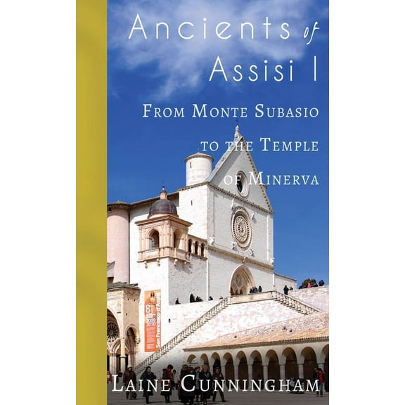 Travel Photo Art Ancients of Assisi I: From Monte Subasio to the Temple of Minerva, Book 6, (Paperback)