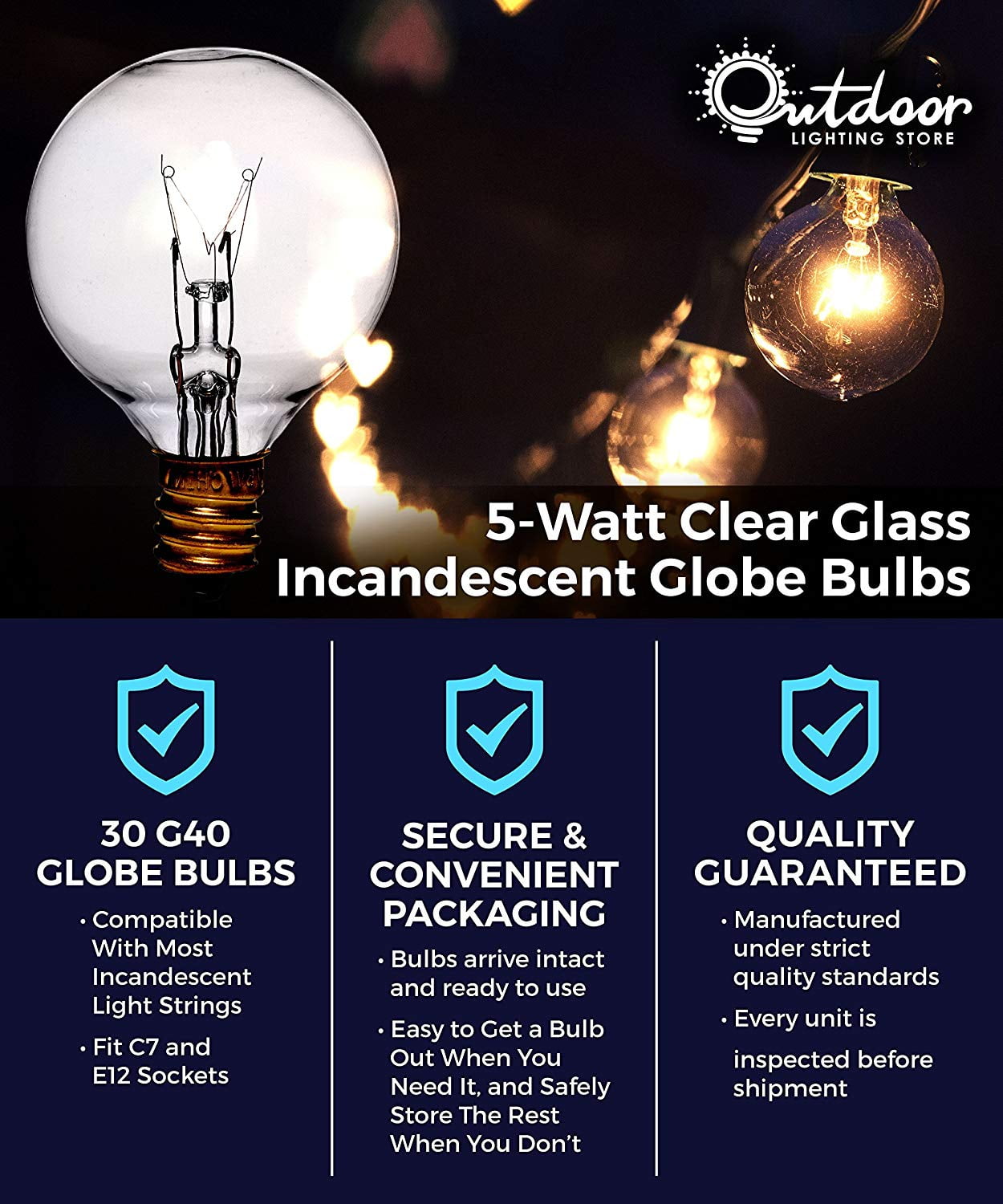 Fits E12 and C7 Sockets Candelabra Screw Base 30 Pack of G40 Replacement Bulbs: 5 Watt G40 Globe Bulbs for String Lights Secure /& Convenient Packaging Indoor//Outdoor Use Clear Glass G40 Bulbs