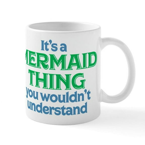 CafePress - It's A Mermaid Thing You Wouldn' - 11 oz Ceramic Mug - Novelty Coffee Tea Cup