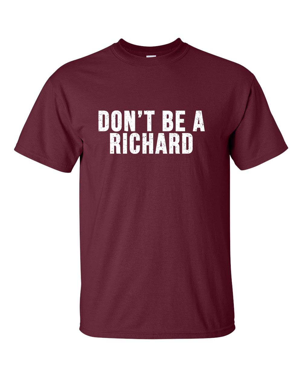 Men's Funny Don't Be a Richard Short Sleeve T-shirt - Picture 23 of 30