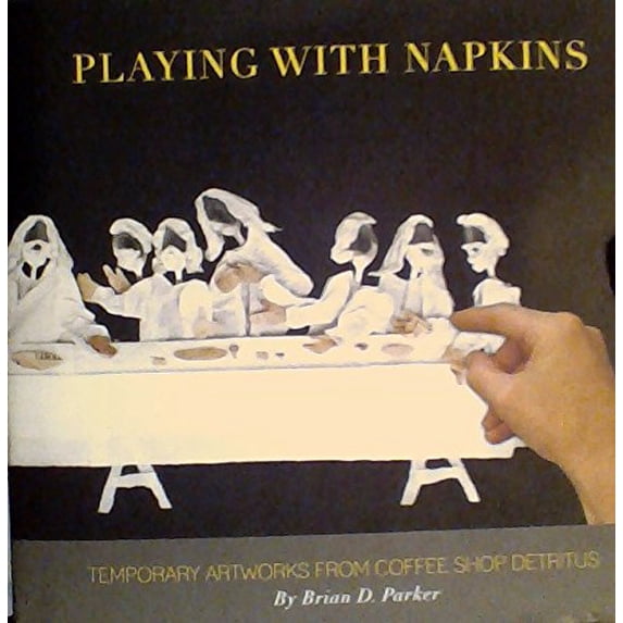 Pre-Owned Playing with Napkins (Hardcover) 0692304452 9780692304457