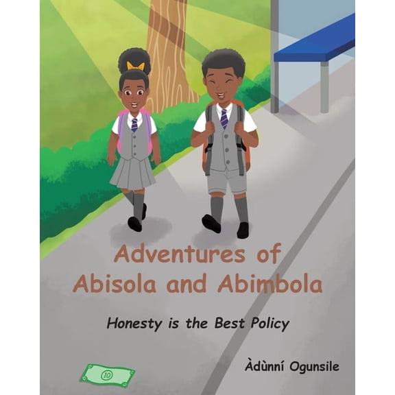 Adventures of Abisola and Abimbola: Honesty is the Best Policy, (Paperback)
