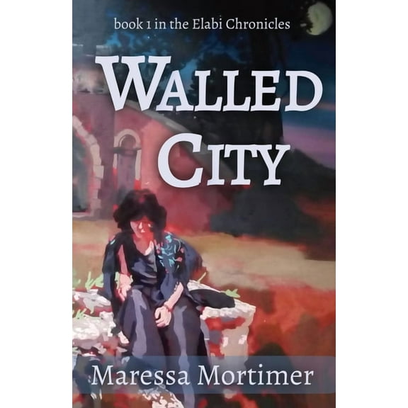 Elabi Chronicles Walled City, Book 1, (Paperback)