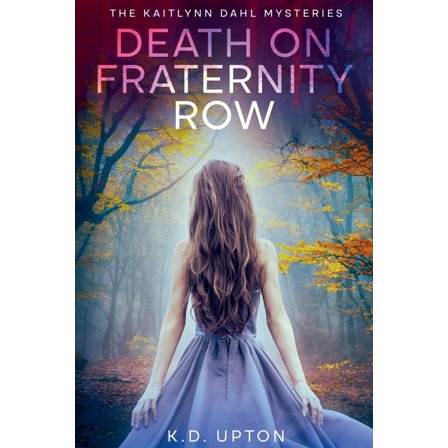 The Kaitlynn Dahl Mysteries Death On Fraternity Row, Book 0, (Paperback)
