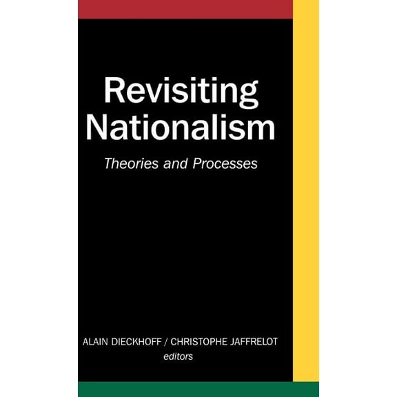 Ceri International Relations and Politic Revisiting Nationalism: Theories and Processes, (Hardcover)