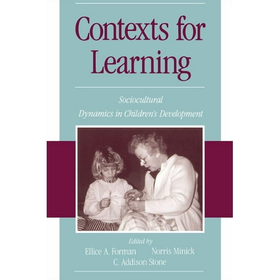 Contexts for Learning: Sociocultural Dynamics in Children's Development, (Paperback)