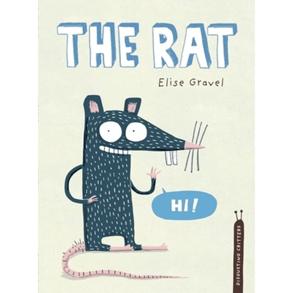 Pre-Owned The Rat: The Disgusting Critters Series (Hardcover) 1770496580 9781770496583