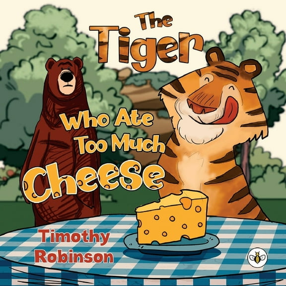 The Tiger Who Ate Too Much Cheese, (Paperback)