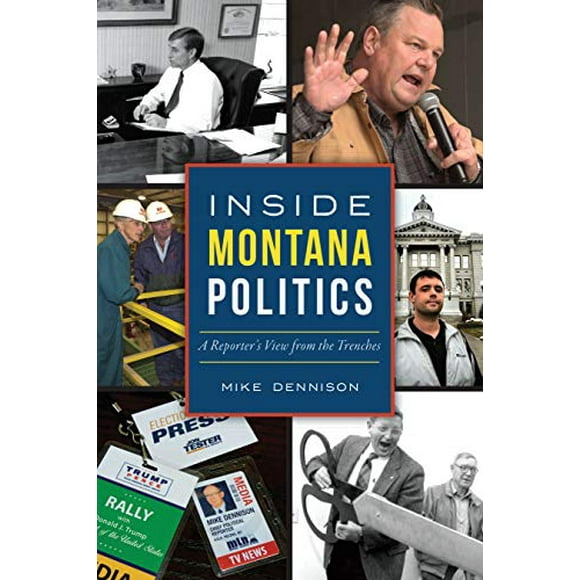 Inside Montana Politics: une Vue de Reporter des Trenchs