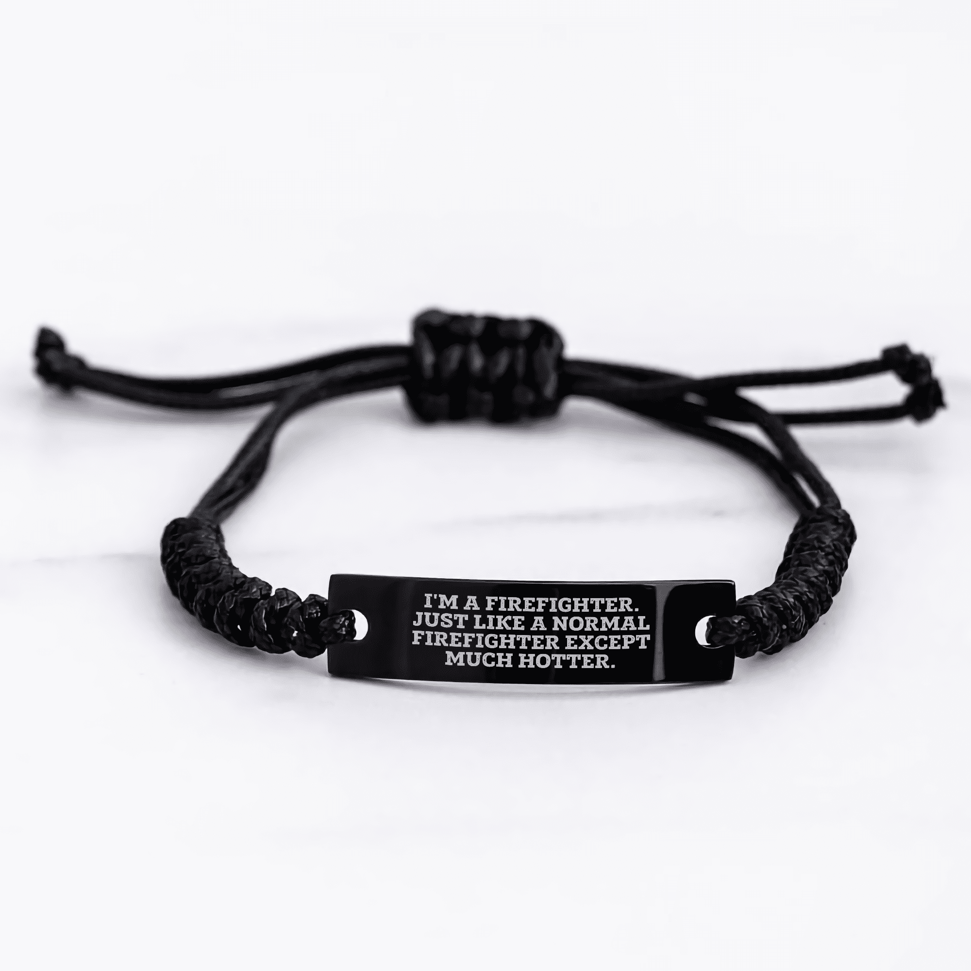 Firefighter Gifts - I'm A Firefighter. Just Like A Normal Firefighter Except Much Hotter. - Adjustable Rope Bracelet, Mother's Day Unique Gifts from Men to Firefighter Women