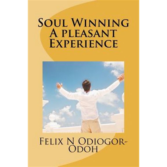 Pre-Owned Soul Winning : A Pleasant Experience: How to Share Your Faith