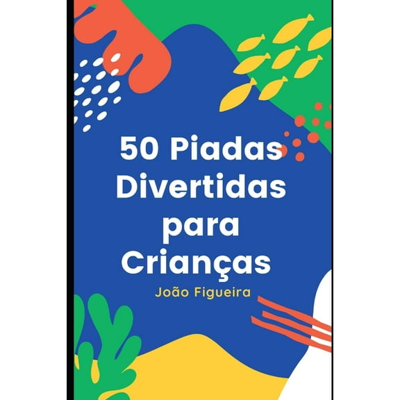 50 Piadas Divertidas para CrianÃ§as, (Paperback)