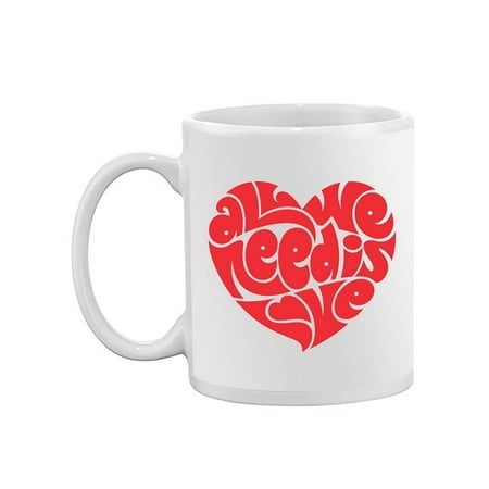 

All We Need Is Love Quote Mug -Image by Shutterstock