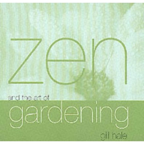 Pre-Owned Zen and the Art of Gardening, 9781840722260, 1840722266, Hardcover, First Edition edition