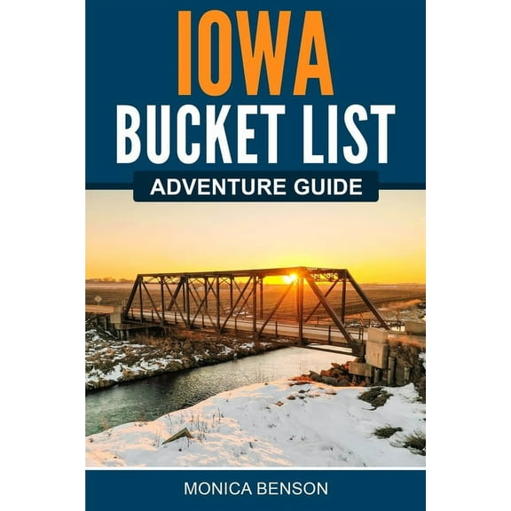 Iowa Bucket List Adventure Guide, (Paperback)